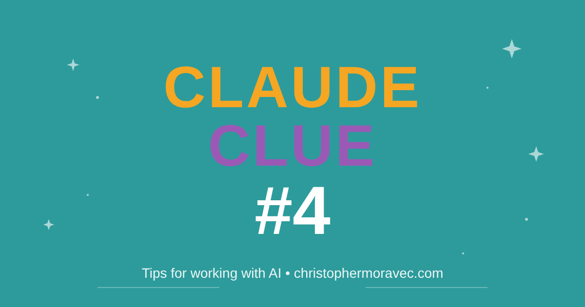 Claude Clue #4 - Tips for working with AI