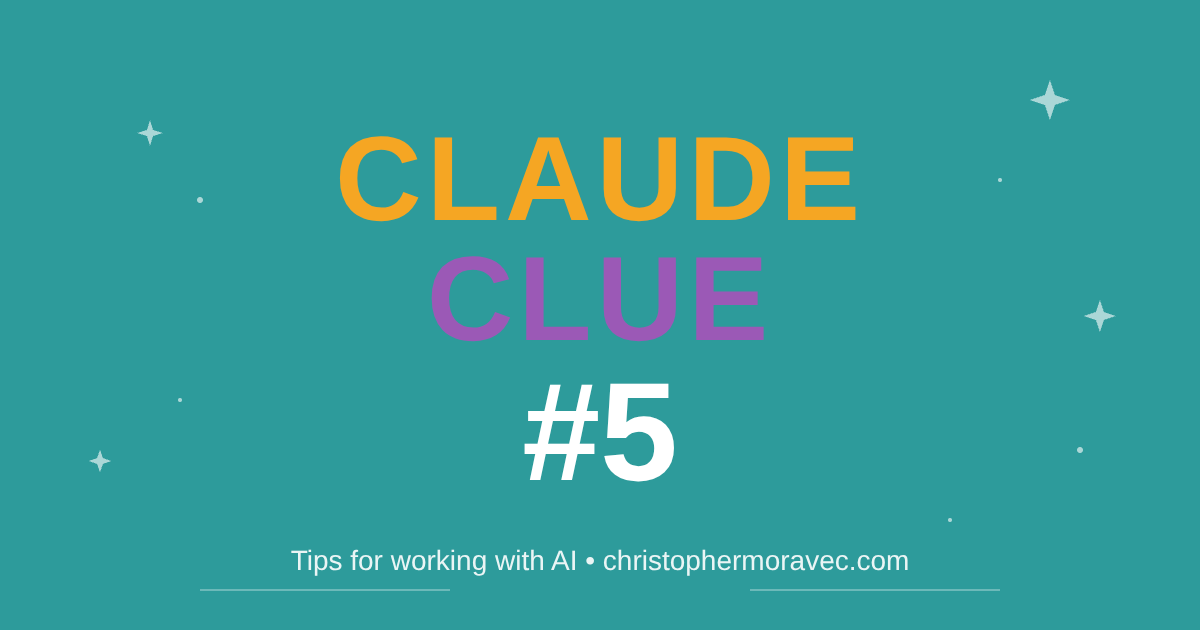 Claude Clue #5 - Tips for working with AI