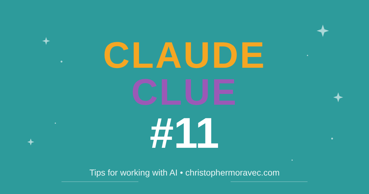 Claude Clue #11 - Tips for working with AI